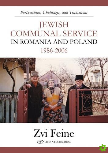 Jewish Communal Service in Romania and Poland 1986-2006