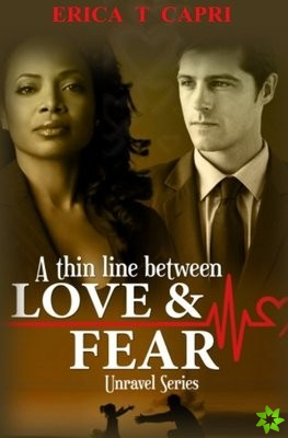 Thin Line Between Love & Fear ( Book two of A Thin Line )