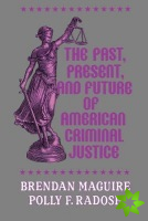 Past, Present, and Future of American Criminal Justice