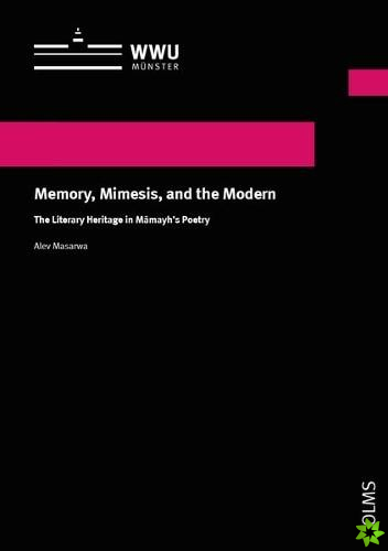 Memory, Mimesis, and the Modern