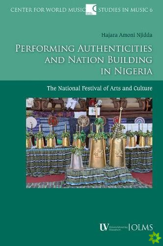 Performing Authenticities and Nation Building in Nigeria