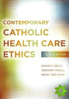 Contemporary Catholic Health Care Ethics