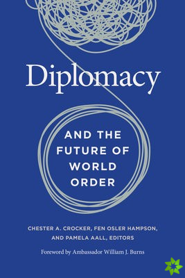 Diplomacy and the Future of World Order