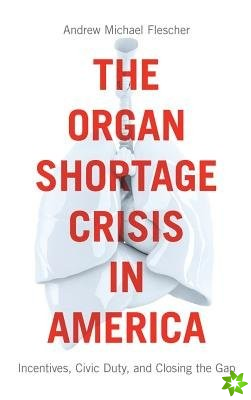 Organ Shortage Crisis in America