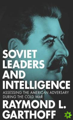 Soviet Leaders and Intelligence