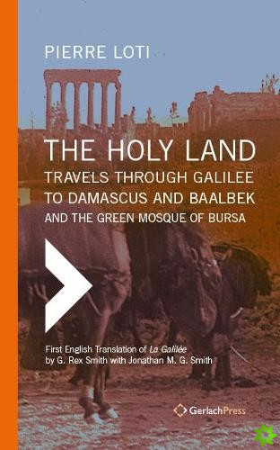 Holy Land: Travels Through Galilee to Damascus and Baalbek