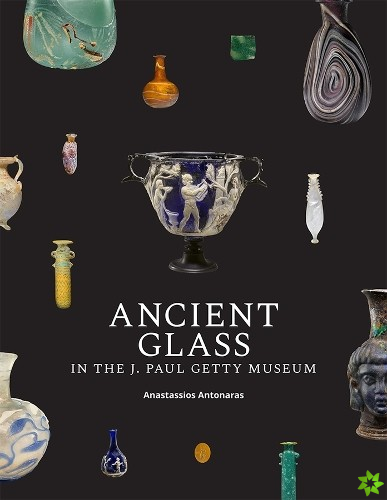 Ancient Glass in the J. Paul Getty Museum