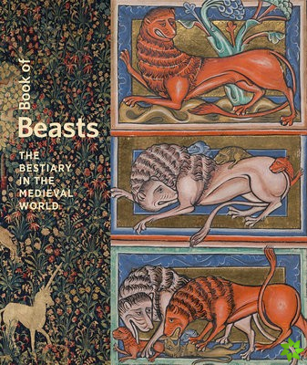 Book of Beasts - The Bestiary in the Medieval World
