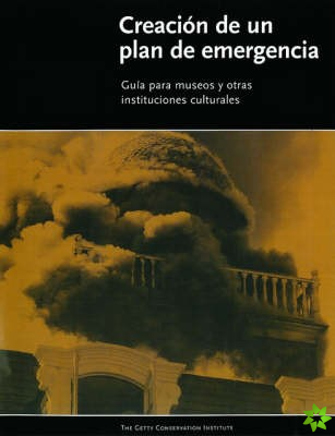 Creacion de un Plan de Emergencia - Guia Para Museos Y Otras Instituciones Culturales