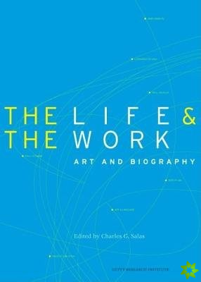 Life and the Work  Art and Biography