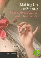 Making up the Rococo  Francois Boucher and his Critics