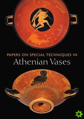Papers on Special Techniques in Athenian Vases