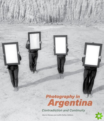 Photography in Argentina - Contradiction and Continuity