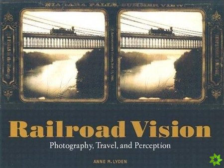 Railroad Vision  Photography, Travel, and Perception
