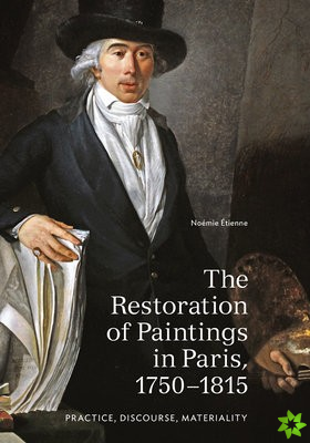 Restoration of Paintings in Paris, 1750-1815