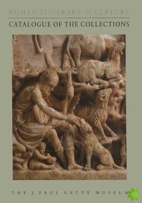 Roman Funerary Sculpture - Catalogue of the Collections