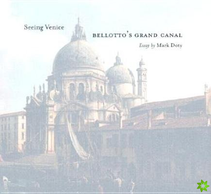 Seeing Venice  Bellotto's Grand Canal