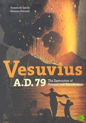 Vesuvius A.D.79 - The Destruction of Pompeii and Herculaneum