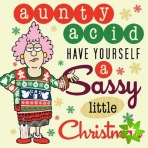 Aunty Acid: Have Yourself a Sassy Little Christmas