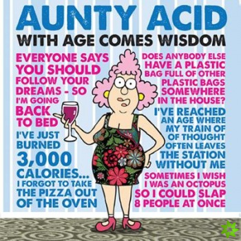 Aunty Acid with Age Comes Wisdom