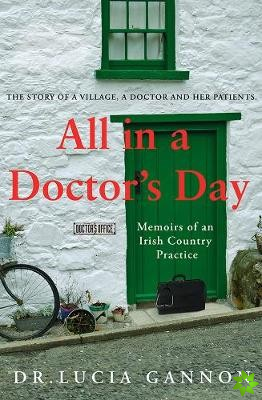 All in a Doctors Day: Memoirs of an Irish Country Practice