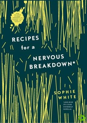 Recipes for a Nervous Breakdown