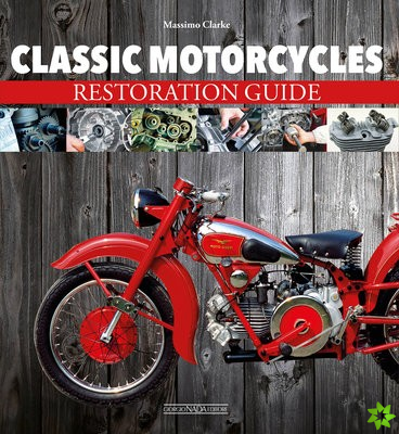 Classic Motorcycles Restoration Guide