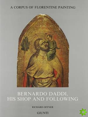 Bernardo Daddi, His Shop and Following