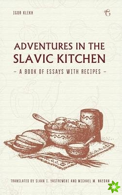 Adventures in the Slavic Kitchen