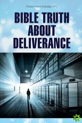 Bible Truth about Deliverance