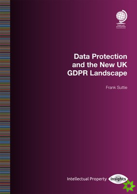 Data Protection and the New UK GDPR Landscape