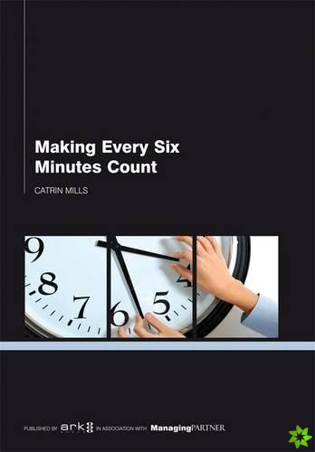 Making Every Six Minutes Count