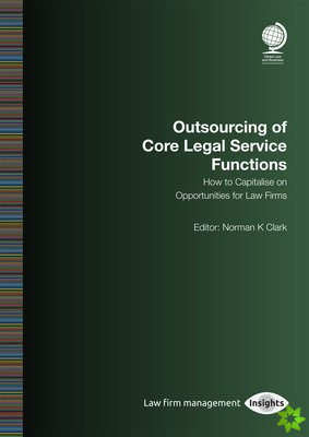 Outsourcing of Core Legal Service Functions