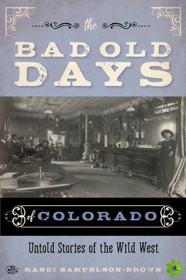 Bad Old Days of Colorado