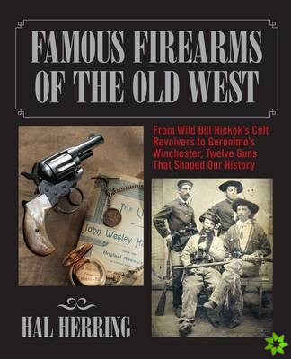 Famous Firearms of the Old West