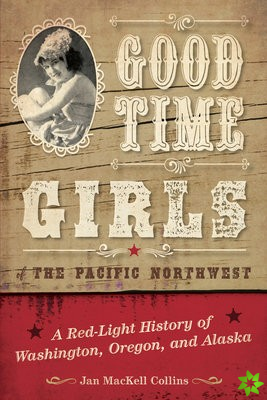 Good Time Girls of the Pacific Northwest