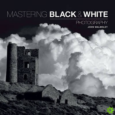 Mastering Black & White Photography