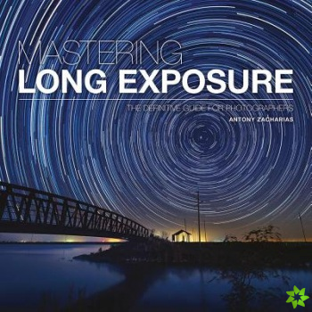 Mastering Long Exposure