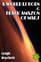 World Is Born & Black Amazon of Mars