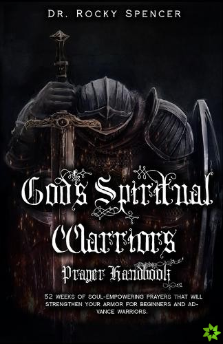 God's Spiritual Warrior's Prayer Handbook