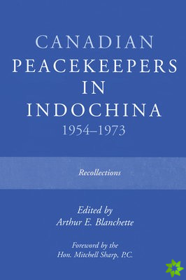 Canadian Peacekeepers in Indochina, 1954-1973