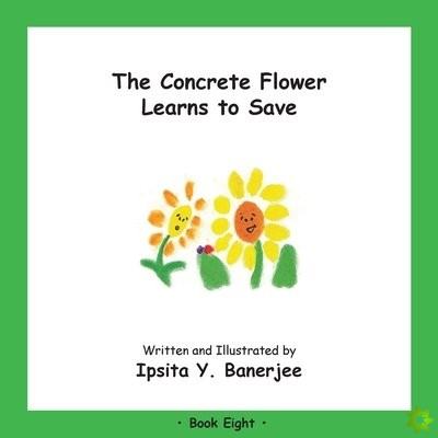 Concrete Flower Learns to Save