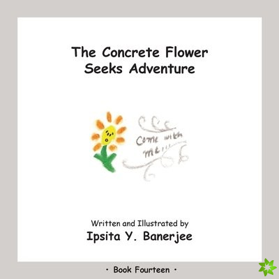 Concrete Flower Seeks Adventure