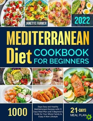 Mediterranean Diet Cookbook for Beginners 2022