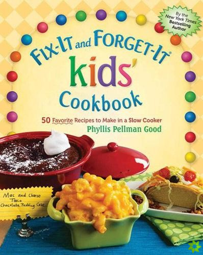 Fix-It and Forget-It kids' Cookbook