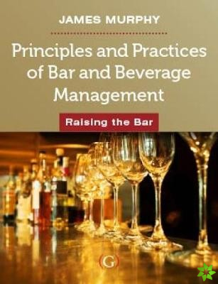 Principles and Practices of Bar and Beverage Management