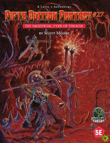Fifth Edition Fantasy #27: The Sacrificial Pyre of Thracia