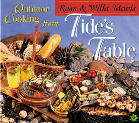 Outdoor Cooking from Tide's Table