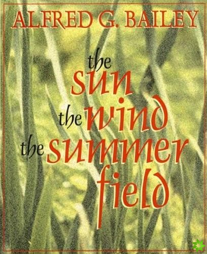 Sun, the Wind, the Summer Field