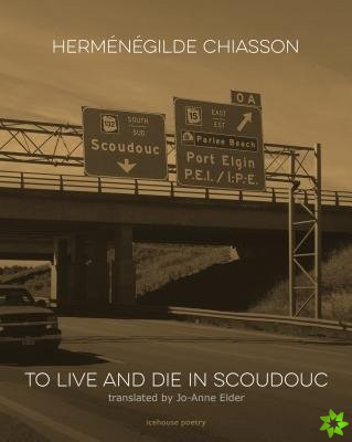 To Live and Die in Scoudouc